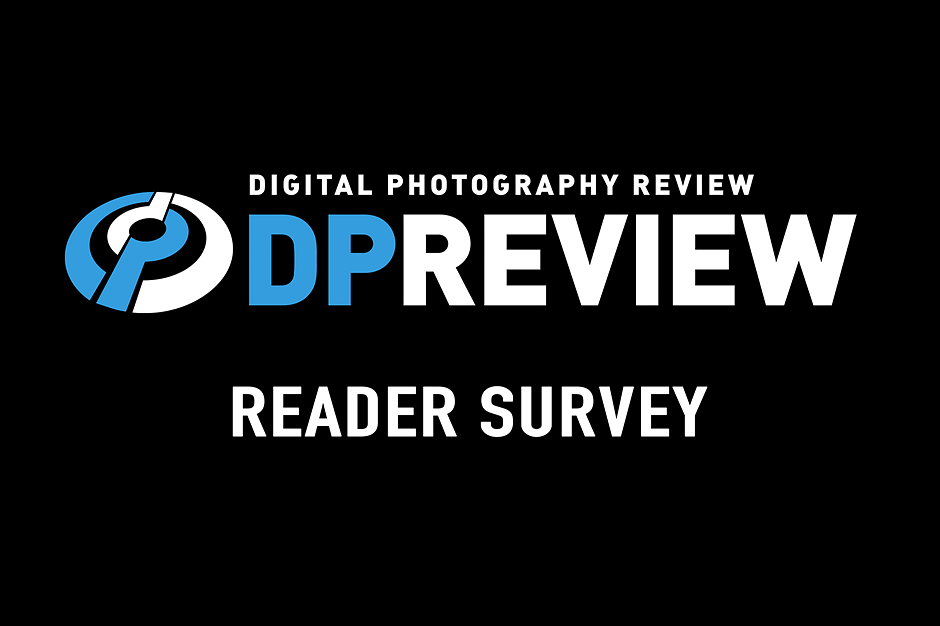 Reader survey: Help shape the future of DPReview: Digital Photography Review