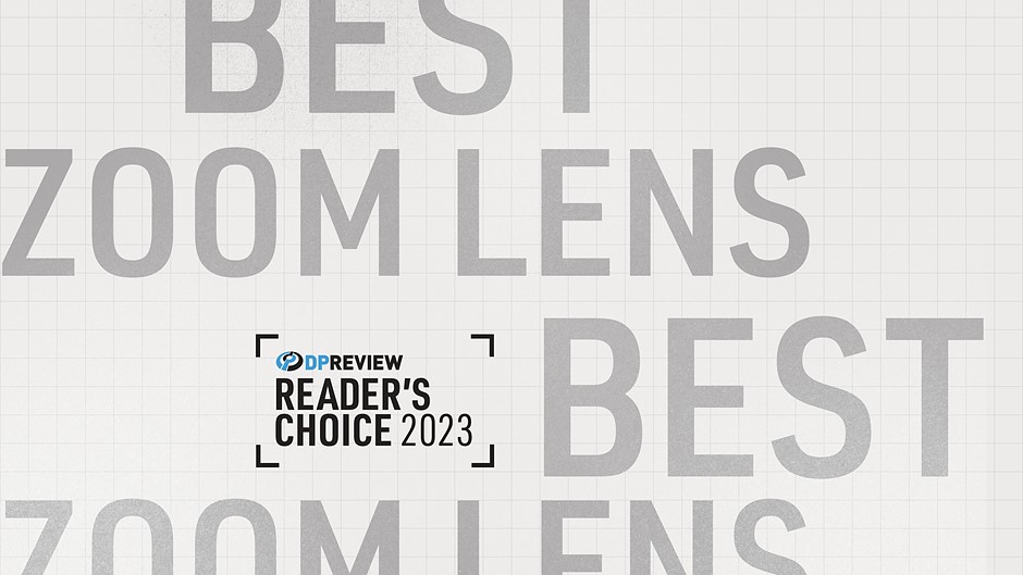 Have your say: Vote now for zoom lens of 2023: Digital Photography Review
