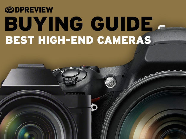 New: Best high-end cameras: Digital Photography Review
